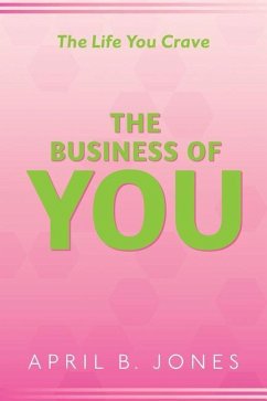 The Life You Crave - The Business of You - Jones, April B.