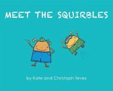 Meet The Squirbles