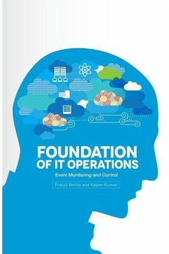 Foundation of IT Operations Management: Event Monitoring and Controls - Kumar, Kalyan; Verma, Prafull