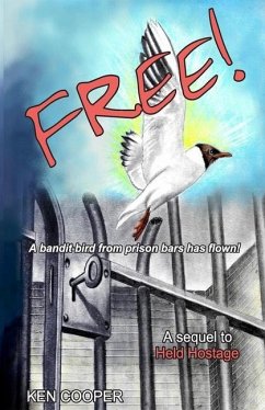 Free!: A bandit bird from prison bars has flown - Cooper, Ken