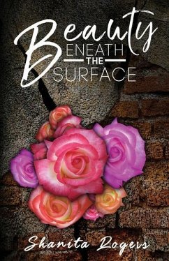Beauty Beneath the Surface - Rogers, Shanita L.