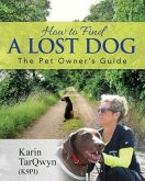 How to Find a Lost Dog: The Pet Owner's Guide