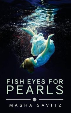 Fish Eyes for Pearls: A Magical Realism Memoir - Savitz, Masha Lee