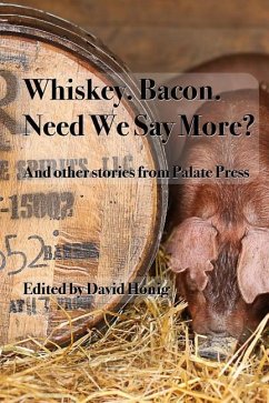 Whiskey. Bacon. Need we say more? - Honig, David