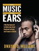 Like Music to My Ears: A Hip-Hop Approach to Addressing SEL and Trauma in Schools