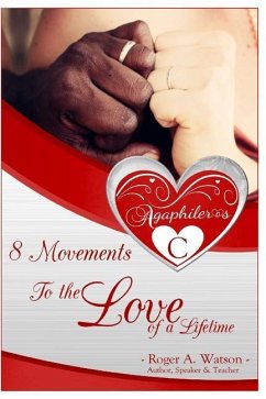 Agaphileros C: 8 Movements to the love of a lifetime - Watson, Roger Anthony
