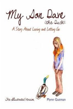 My Son Dave (The Duck): A Story About Loving and Letting Go - Gutman, Plynn