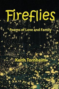 Fireflies: Poems of Love and Family - Tornheim, Keith
