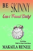 Be Skinny: How To Lose 10 Pounds in a Month