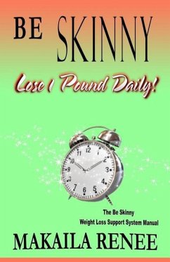 Be Skinny: How To Lose 10 Pounds in a Month - Renee, Makaila