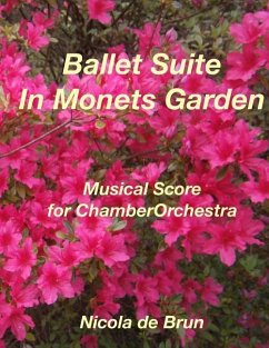 Ballet Suite - In Monets Garden: Musical Score for Chamber Orchestra - De Brun, Nicola