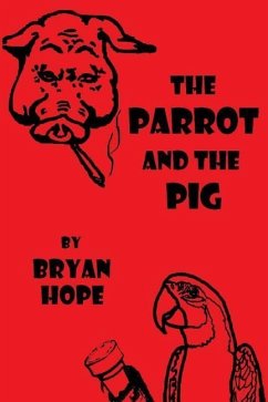 The Parrot and the Pig - Hope, Bryan