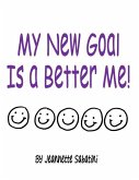 My New Goal Is a Better Me!!