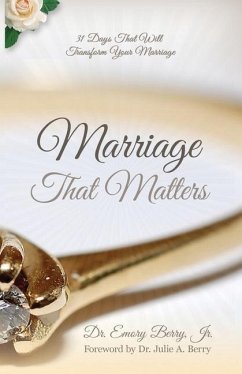 Marriage that Matters: 31 Days that Will Transform Your Relationship - Berry, Emory