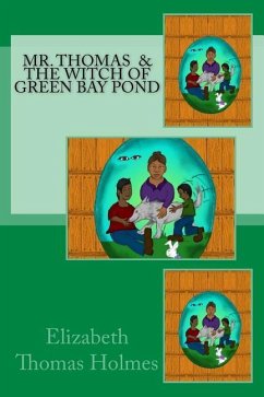 Mr. Thomas and The Witch of Green Bay Pond - Holmes, Elizabeth Thomas