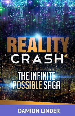 Reality Crash: The Infinite Possible Saga - Linder, Damion