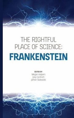 The Rightful Place of Science: Frankenstein - Eschrich, Joey; Sadowski, Jathan; Halpern, Megan