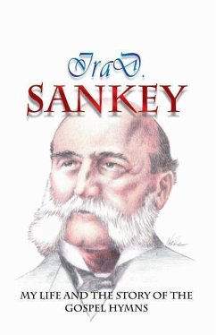 My Life and the Story of the Gospel Hymns - Sankey, Ira D.