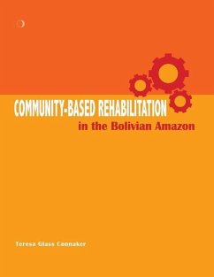 Community-based Rehabilitation in the Bolivian Amazon - Connaker, Teresa Glass