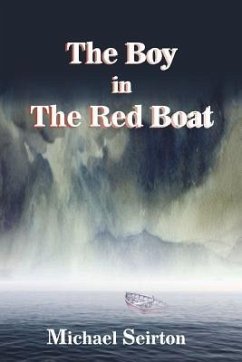 The Boy in the Red Boat - Seirton, Michael