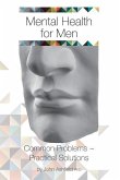 Mental Health for Men: Common problems practical solutions