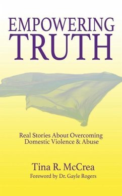 Empowering Truth: Real Stories About Overcoming Domestic Violence & Abuse - McCrea, Tina R.