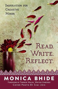 Read. Write. Reflect.: Inspiration for Creative Minds - Bhide, Monica