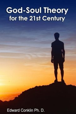 God-Soul Theory For The 21st Century - Conklin Ph. D., Edward