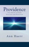 Providence: True Stories of God's Direction and Protection