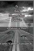 It Gets Deeper Than Potholes: A Collection Of Poems