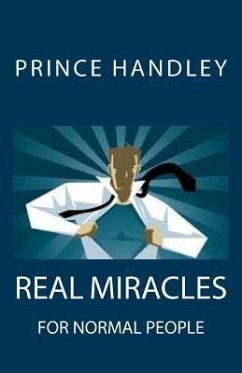 Real Miracles for Normal People - Handley, Prince