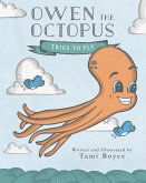 Owen the Octopus: Tries to Fly