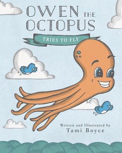 Owen the Octopus: Tries to Fly - Boyce, Tami