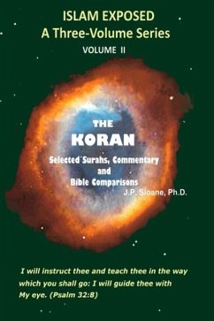 The Koran: Selected Surahs, Commentary, and Bible Comparisons - Sloane, J. P.