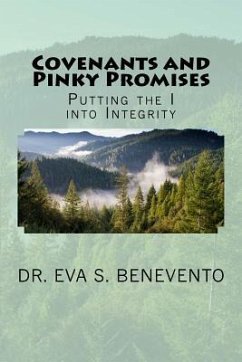 Covenants and Pinky Promises: Putting the I into Integrity - Benevento, Eva S.