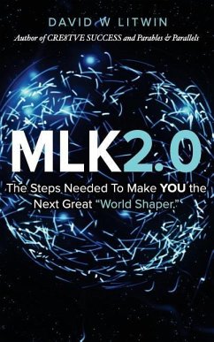 Mlk2.0: The Steps Needed to Make YOU the Next Great 