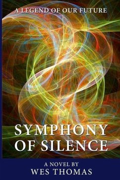 Symphony of Silence: A legend of Our Future - Thomas, Wes