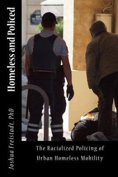 Homeless and Policed: The Racialized Policing of Urban Homeless Mobility - Freistadt, Joshua