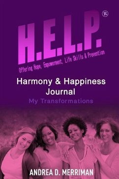 H.E.L.P., Harmony and Happiness: My Journey of Transformation - Merriman, Andrea