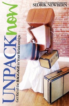 Unpack Now: Get Rid of the Baggage in Your Relationships - Newbern, Sedrik