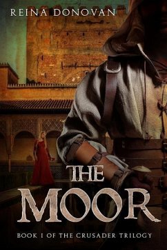 The Moor: Book I of the Crusader Trilogy - Donovan, Reina