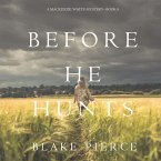 Before He Hunts (A Mackenzie White Mystery–Book 8) (MP3-Download)