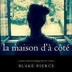 La maison d'à côté (Un mystère suspense psychologique Chloé Fine – Volume 1) (MP3-Download)