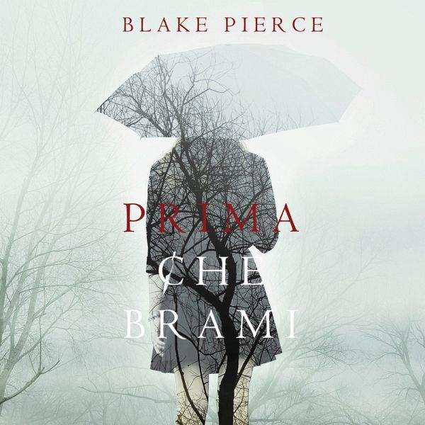 Prima Che Brami (Un Mistero di Mackenzie White—Libro 3) (MP3-Download) von  Blake Pierce - Hörbuch bei bücher.de runterladen