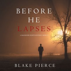 Before He Lapses (A Mackenzie White Mystery—Book 11) (MP3-Download) - Pierce, Blake