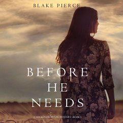 Before He Needs (A Mackenzie White Mystery—Book 5) (MP3-Download) - Pierce, Blake