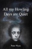 All my Howling Days are Quiet (eBook, ePUB)
