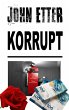 JOHN ETTER - Korrupt (eBook, ePUB) - Bild 1