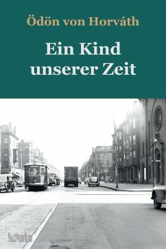 Ein Kind unserer Zeit (eBook, ePUB) - Horváth, Ödön Von