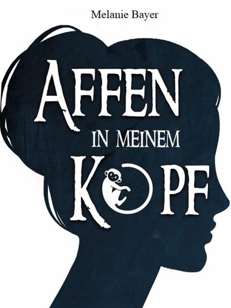 Affen in meinem Kopf (eBook, ePUB) Affen in meinem Kopf (eBook, ePUB)